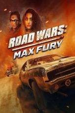 Tonton FilmRoad Wars: Max Fury (2024) 