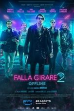 Tonton FilmFalla girare 2: Offline (2024) 